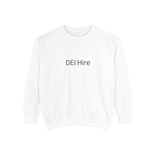 DEI Hire Garment-Dyed Sweatshirt